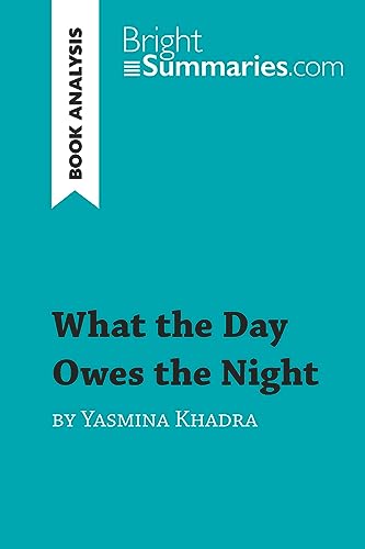 Stock image for What the Day Owes the Night by Yasmina Khadra (Book Analysis): Detailed Summary, Analysis and Reading Guide for sale by Revaluation Books