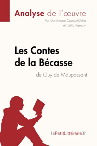 9782806296917: Contes de la Bcasse de Guy de Maupassant (Analyse de l'oeuvre): Analyse complte et rsum dtaill de l'oeuvre (Fiche de lecture)