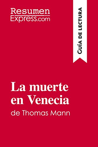 Stock image for La muerte en Venecia de Thomas Mann (Gua de lectura): Resumen y anlisis completo (Spanish Edition) for sale by GF Books, Inc.