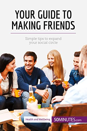 Stock image for Your Guide to Making Friends: Simple Tips To Expand Your Social Circle [FRENCH LANGUAGE - Soft Cover ] for sale by booksXpress