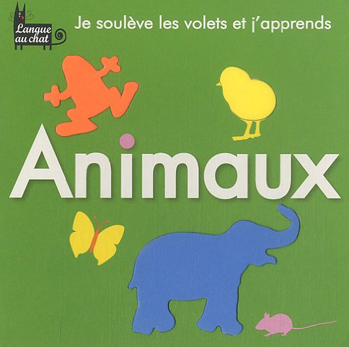 JE SOULEVE LES VOLETS ANIMAUX (Je soulÃ¨ve les volets et j'apprends) (French Edition) (9782806300362) by [???]