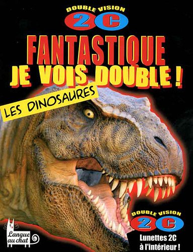 Imagen de archivo de Fantastique, je vois double ! Les dinosaures a la venta por Ammareal