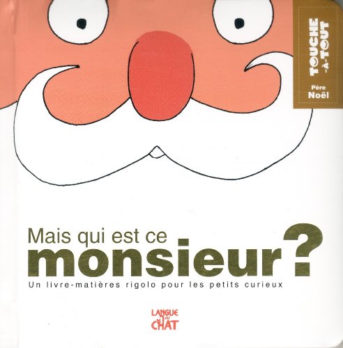 Stock image for Mais Qui Est Ce Monsieur ? : Pre Nol : Un Livre-matires Rigolo Pour Les Petits Curieux for sale by RECYCLIVRE