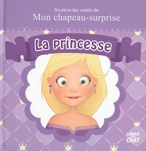 Beispielbild fr Soulve les volets de mon chapeau-surprise - La princesse zum Verkauf von Ammareal