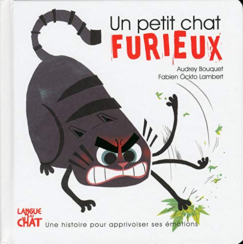 Beispielbild fr Un petit chat furieux - Les motions de Petit Chat zum Verkauf von medimops