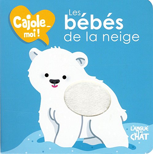 Beispielbild fr Les bbs de la neige - Cajole-moi ! zum Verkauf von Librairie Pic de la Mirandole