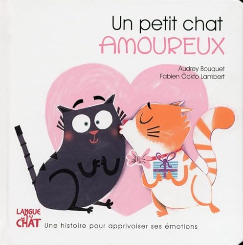 Beispielbild fr Un petit chat amoureux - Les motions de Petit Chat zum Verkauf von medimops