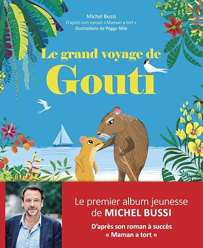 Beispielbild fr Le grand voyage de Gouti - Album jeunesse illustr - Extrait du roman Maman a tort de Michel Bussi - Ds 3 ans [Reli] Bussi, Michel et Nille, Peggy zum Verkauf von BIBLIO-NET