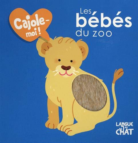 Beispielbild fr Les bbs du zoo - Cajole-moi ! zum Verkauf von medimops