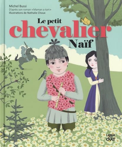 Beispielbild fr Le petit chevalier naf - Album jeunesse illustr - Extrait du roman Maman a tort de Michel Bussi - Ds 3 ans zum Verkauf von Ammareal