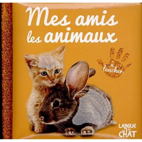 Beispielbild fr Bb touche--tout - Mes amis les animaux - Livre matires bb - Imagier photo avec matires  toucher - Ds 12 mois (45) zum Verkauf von Librairie Th  la page