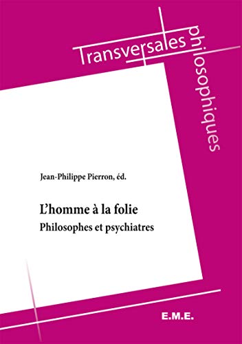 Beispielbild fr L'homme a la folie: Philosophes et psychiatres zum Verkauf von Gallix