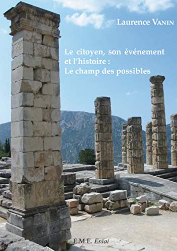 Beispielbild fr Le citoyen, son vnement et l'histoire : Le champ des possibles [Broch] Vanin, Laurence zum Verkauf von BIBLIO-NET