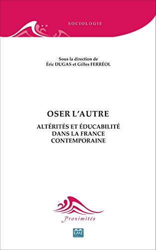 Beispielbild fr Oser l'autre: Altrits et ducabilit dans la France contemporaine zum Verkauf von Gallix