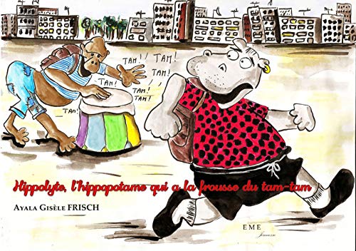 Stock image for Hippolyte, l'hippopotame qui a la frousse du tam-tam XXX for sale by BIBLIO-NET