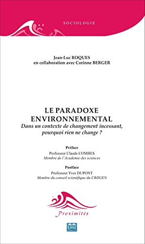 Beispielbild fr Le paradoxe environnemental: Dans un contexte de changement incessant, pourquoi rien ne change ? (French Edition) zum Verkauf von Gallix