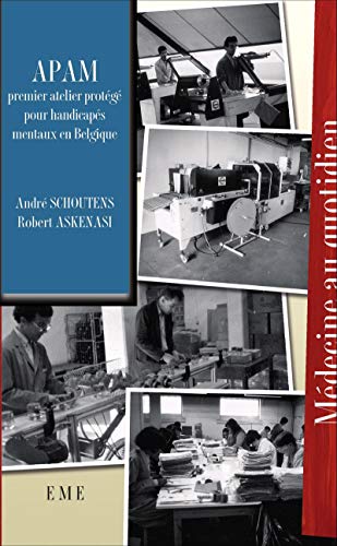 Imagen de archivo de APAM: Premier atelier protg pour handicaps mentaux en Belgique (French Edition) a la venta por Gallix