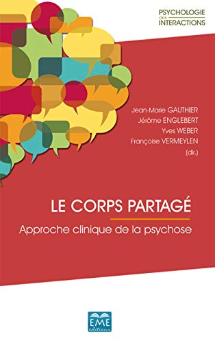 Beispielbild fr Le corps partag: Approche clinique de la psychose zum Verkauf von Gallix