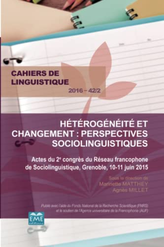 Beispielbild fr Htrognit et changement : perspectives sociolinguistiques: Actes du 2e congrs du Rseau francophone de Sociolinguistique, Grenoble, 10-11 juin 2015 2016 - 42.2 [Broch] Matthey, Marinette et Millet, Agns zum Verkauf von BIBLIO-NET