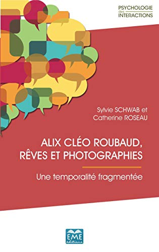 Imagen de archivo de Alix Clo Roubaud, rves et photographies.: Une temporalit fragmente (French Edition) a la venta por Gallix