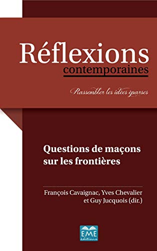 Stock image for Questions de maons sur les frontires [Broch] Cavaignac, Franois; Chevalier, Yves et Jucquois, Guy for sale by BIBLIO-NET