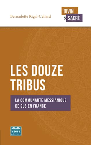 Stock image for Les Douze Tribus: La communaut messianique de Sus en France (French Edition) for sale by Gallix