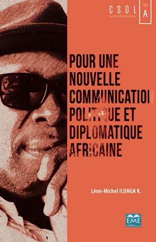 Beispielbild fr Pour une nouvelle communication politique et diplomatique africaine (French Edition) zum Verkauf von Gallix