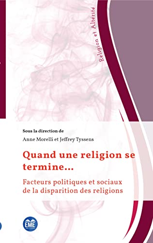 Stock image for Quand une religion se termine.: Facteurs politiques et sociaux de la disparition des religions (French Edition) for sale by Gallix