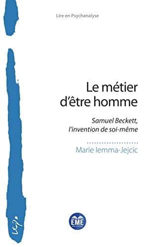 9782806637369: Le mtier d'tre homme: Samuel Beckett, l'invention de soi-mme