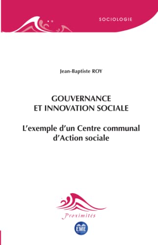 Beispielbild fr Gouvernance et innovation sociale: L'exemple d'un Centre communal d'Action sociale (French Edition) zum Verkauf von Gallix