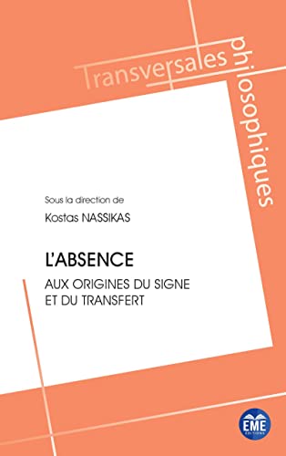 Beispielbild fr L'absence: Aux origines du signe et du transfert (French Edition) zum Verkauf von Books Unplugged