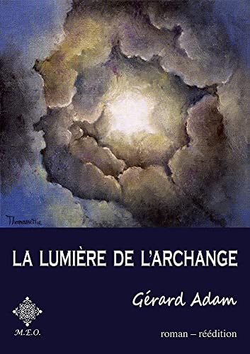 Beispielbild fr La lumire de l'archange zum Verkauf von Ammareal