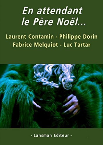 Stock image for En attendant le Pre Nol [Poche] Contamin, Laurent; Dorin, Philippe; Melquiot, Fabrice et Tartar, Luc for sale by BIBLIO-NET