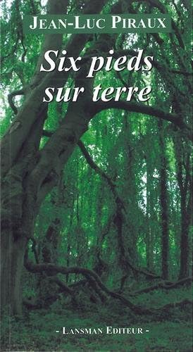 Beispielbild fr Six pieds sur terre [Broch] Piraux, Jean-Luc zum Verkauf von BIBLIO-NET