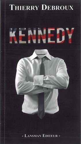 Stock image for Kennedy [Poche] Debroux, Thierry for sale by BIBLIO-NET