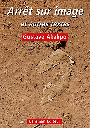 Beispielbild fr Arrt sur image et autres textes: MST - A la Bouletterie - O est pass le temps ? [Broch] Akakpo, Gustave zum Verkauf von BIBLIO-NET