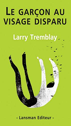 Imagen de archivo de Le garon au visage disparu [Broch] Tremblay, Larry a la venta por BIBLIO-NET