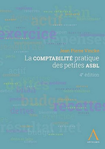 Stock image for La Comptabilit pratique des petites ASBL, 4me Ed. Vincke, Jean-pierre for sale by BIBLIO-NET