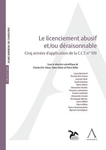 Stock image for Le licenciement abusif et/ou draisonnable [Broch] Clesse, Charles-Eric; Gilson, Steve et Nilles, Pierre for sale by BIBLIO-NET