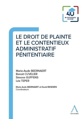 Stock image for Le droit de plainte et le contentieux administratif pnitentiaire [Broch] Beernaert, Marie-Aude; Cuvelier, Benot; Guffens, Simone et Teper, La for sale by BIBLIO-NET