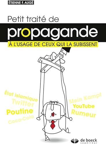 Beispielbild fr Petit trait de propagande  l'usage de ceux qui la subissent: A l'usage de ceux qui la subissent zum Verkauf von WorldofBooks