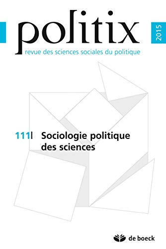 Stock image for Politix 2015/3 - 111 - Sociologie politique des sciences for sale by Ammareal