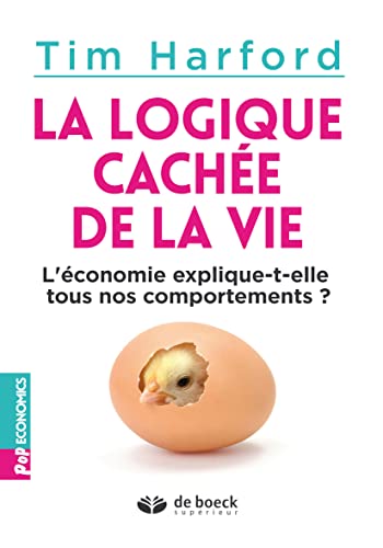 Beispielbild fr La Logique Cache De La Vie : L'conomie Explique-t-elle Tous Nos Comportements ? zum Verkauf von RECYCLIVRE