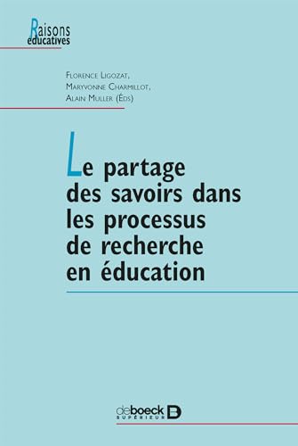 Beispielbild fr Le partage des savoirs dans les processus de recherche en  ducation zum Verkauf von Le Monde de Kamlia