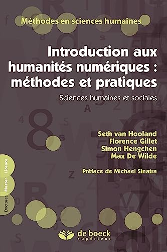 9782807302150: Introduction aux humanits numriques : mthodes et pratiques: Sciences humaines et sociales