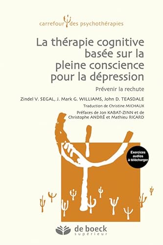 Stock image for La thrapie cognitive base sur la pleine conscience pour la dpression: Prvenir la rechute for sale by Ammareal