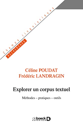 Beispielbild fr Explorer un corpus textuel: Mthodes - pratiques - outils [Broch] Poudat, Cline et Landragin, Frdric zum Verkauf von BIBLIO-NET