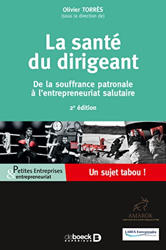 9782807306165: La sant du dirigeant: De la souffrance patronale  l'entrepreneuriat salutaire