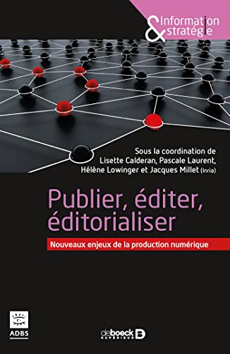 9782807306653: Publier, diter, ditorialiser: Nouveaux enjeux de la production numrique