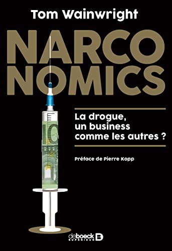 9782807306745: Narconomics: La drogue, un business comme les autres ?